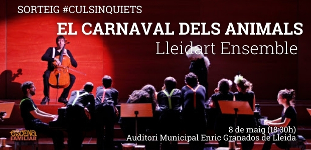 SORTEIG #CULSINQUIETS / Voleu un pack familiar de 4 entrades per veure "El carnaval dels animals" a Lleida? A jugar!