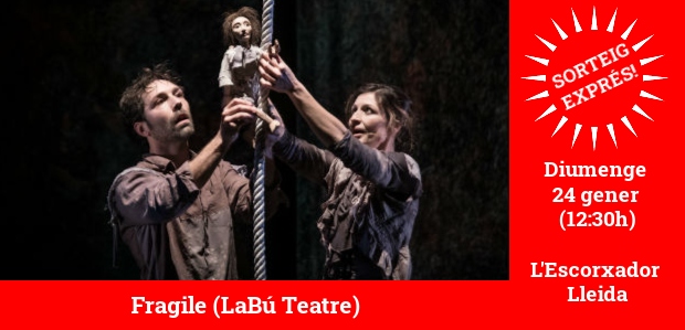 SORTEIG EXPRÉS CULS INQUIETS!!/ Sortegem un pack familiar d’entrades per veure Fragile de LaBú a l'Escorxador de Lleida