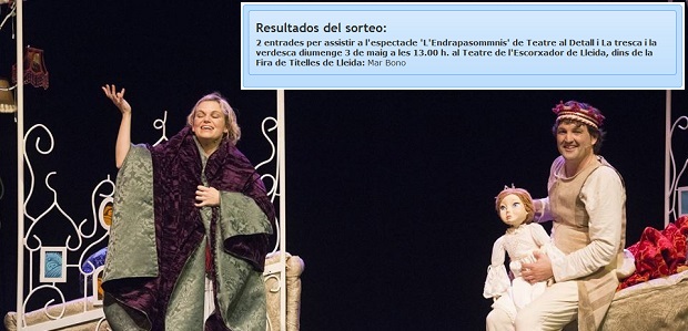 La Mar Bono guanya les 2 invitacions per anar a veure 'L'Endrapasomnis' dins de la Fira de Titelles de Lleida