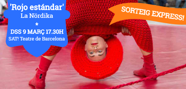SORTEIG EXPRESS FET!/ Pack familiar de 4 entrades per veure ‘Rojo estándar’ de La Nordika al SAT!