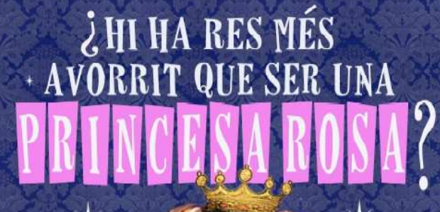 Hi ha res més avorrit que ser una princesa rosa?