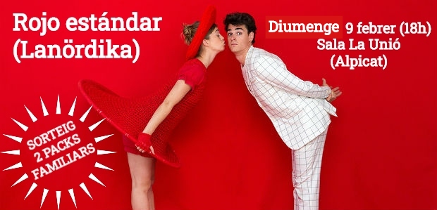 SORTEIG / 2 packs familiars de 4 entrades per assistir a una funció de 'Rojo Estándar' (Lanördika) a Alpicat