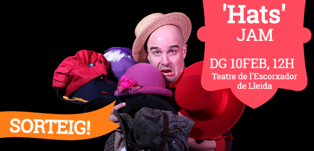 SORTEIG FET!/ Pack familiar de 4 entrades per veure ‘Hats’ de JAM a Lleida