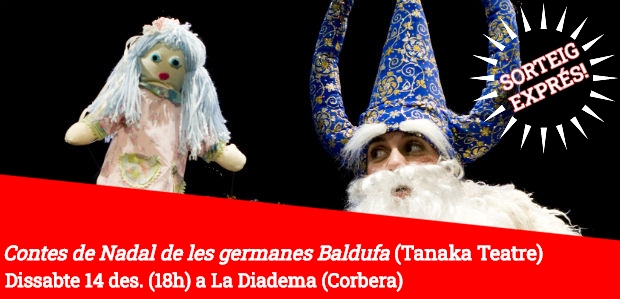 SORTEIG EXPRÉS (FET) / 1 pack familiar de 4 entrades per veure ‘Contes de Nadal de les germanes Baldufa’ a La Diadema de Corbera