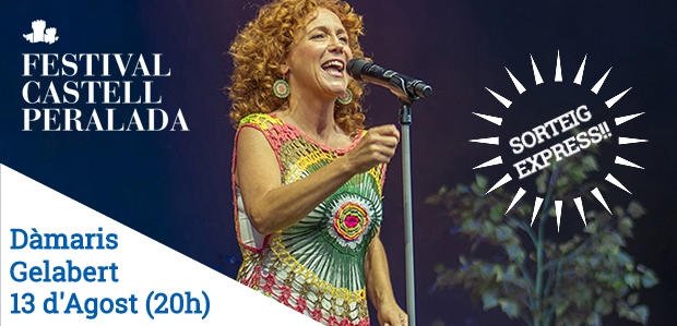 SORTEIG EXPRESS URGENT!!! / Un pack familiar de 4 entrades per assistir al concert de Dàmaris Gelabert al Festival de Peralada