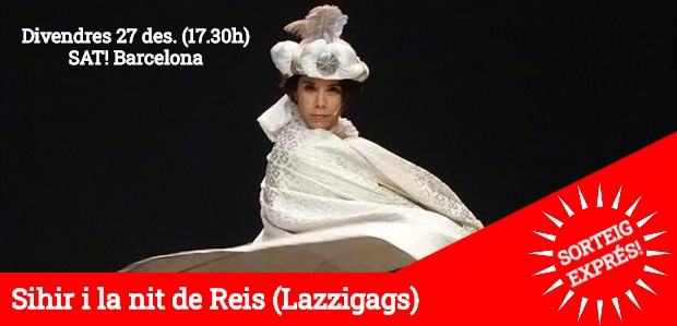 SORTEIG EXPRÉS (FET) / 1 pack familiar de 4 entrades per veure ‘Sihir i la nit de Reis’ al SAT! Teatre de Barcelona