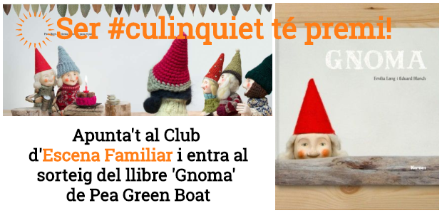 NOMÉS PER #CULSINQUIETS/ Sorteig del llibre 'Gnoma' de Pea Green Boat