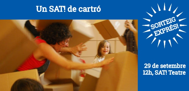 SORTEIG EXPRÉS! / Un pack familiar de 4 entrades per l'espectacle Un SAT! de cartró
