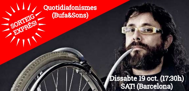 SORTEIG EXPRÉS (FET) / 1 pack familiar de 4 entrades per veure 'Quotidiafonismes' al SAT!