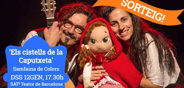 SORTEIG FET!/ Pack familiar de 4 entrades per veure ‘Els cistells de la Caputxeta’ de Samfaina de Colors al SAT!
