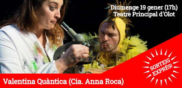 SORTEIG EXPRÉS / 1 pack familiar de 4 entrades per veure una mostra oberta de ‘Valentina Quàntica’ al Teatre Principal d'Olot