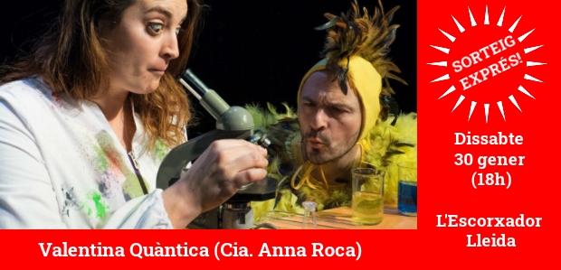 SORTEIG EXPRÉS CULS INQUIETS!!/ Sortegem un pack familiar d’entrades per veure Valentina Quàntica a l’Escorxador de Lleida
